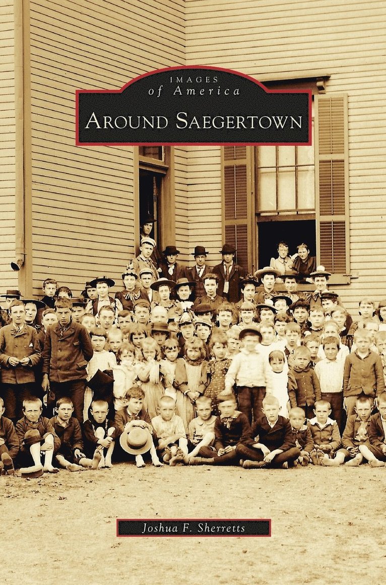 Joshua F Sherretts - Around Saegertown, Inbunden