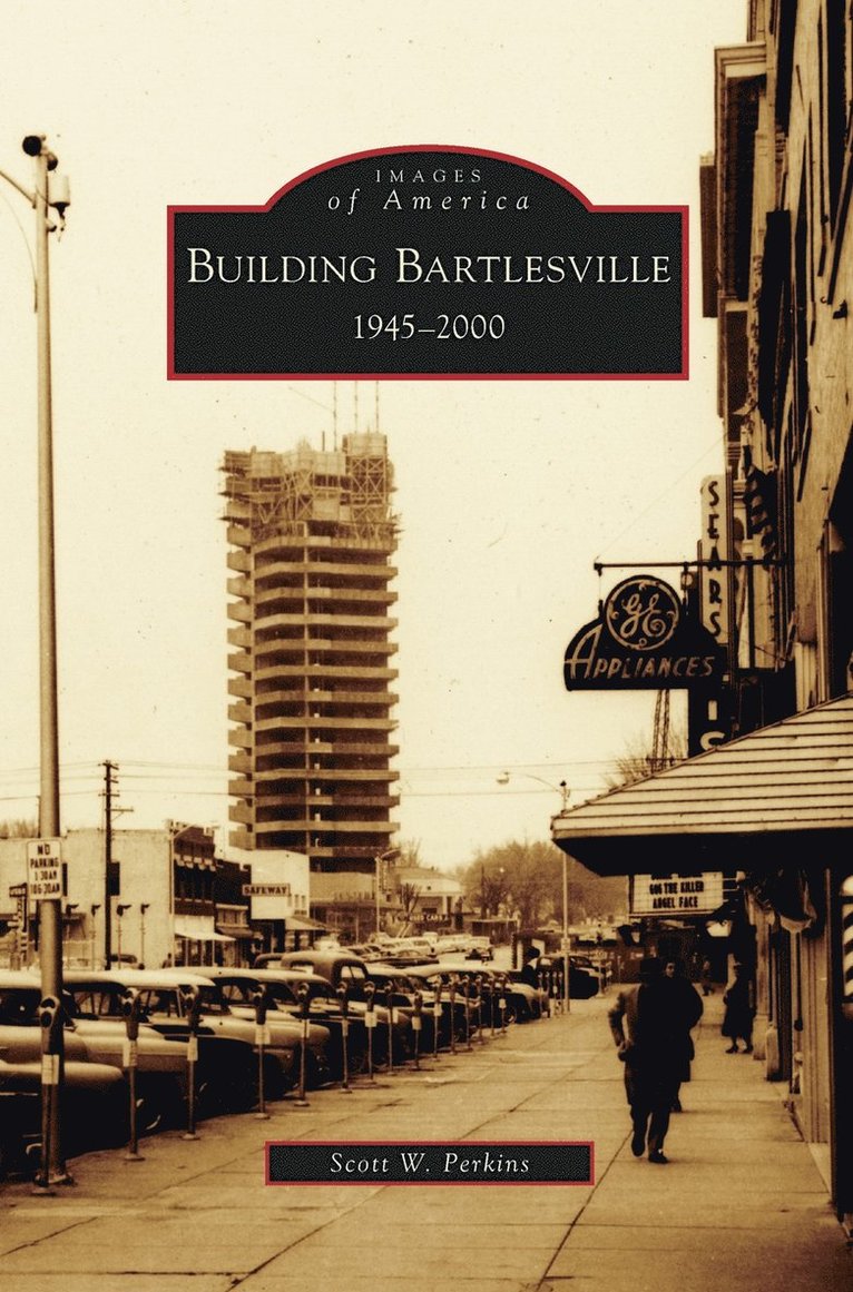 Scott W Perkins - Building Bartlesville, Inbunden. Tillgänglighet: Lägg i varukorg