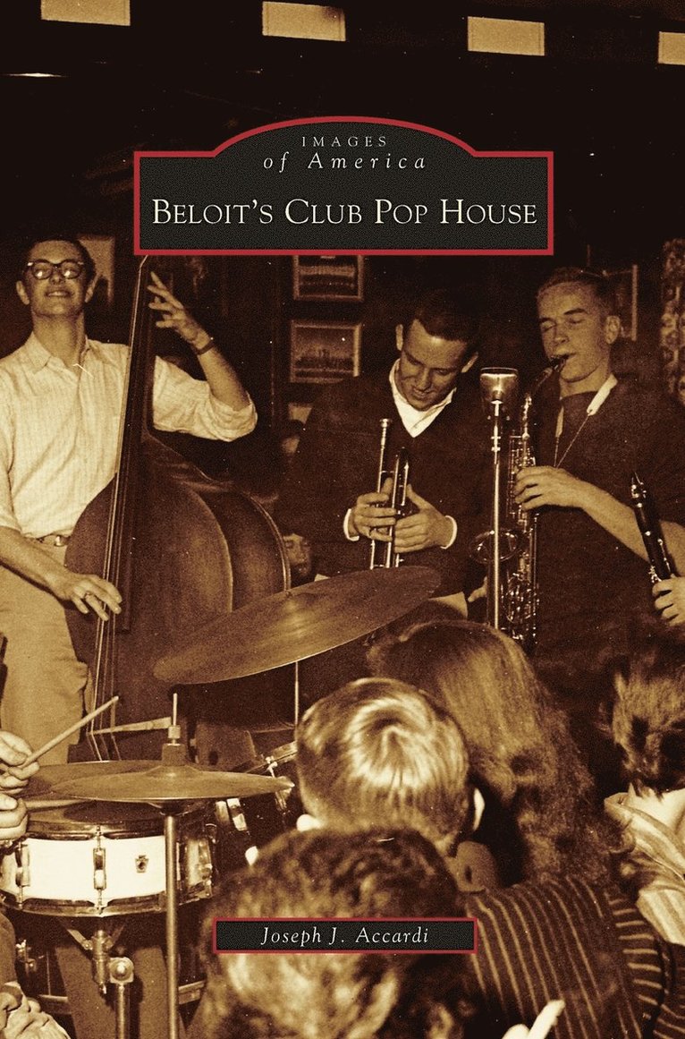 Joseph J Accardi - Beloit's Club Pop House, Inbunden
