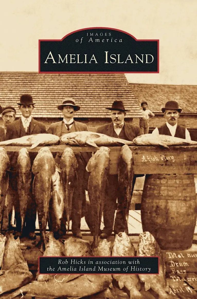Rob Hicks, Amelia Island Museum of History - Amelia Island, Inbunden. Tillgänglighet: Lägg i varukorg