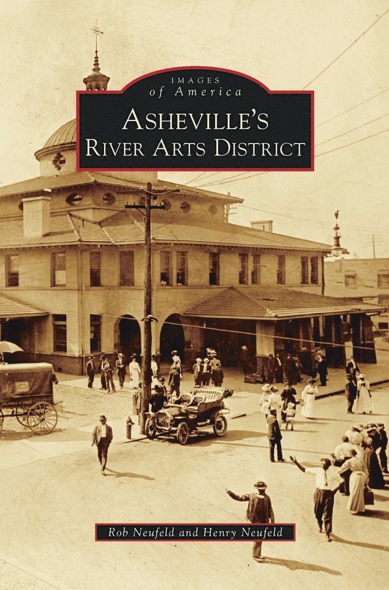 Rob Neufeld, Henry Neufeld - Asheville's River Arts District, Inbunden
