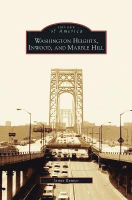 James Renner - Washington Heights, Inwood, and Marble Hill, Inbunden
