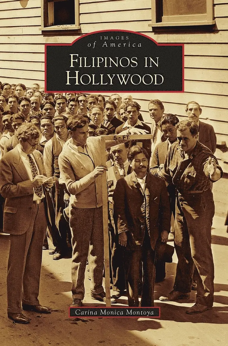 Carina Monica Montoya - Filipinos in Hollywood, Inbunden. Tillgänglighet: Lägg i varukorg