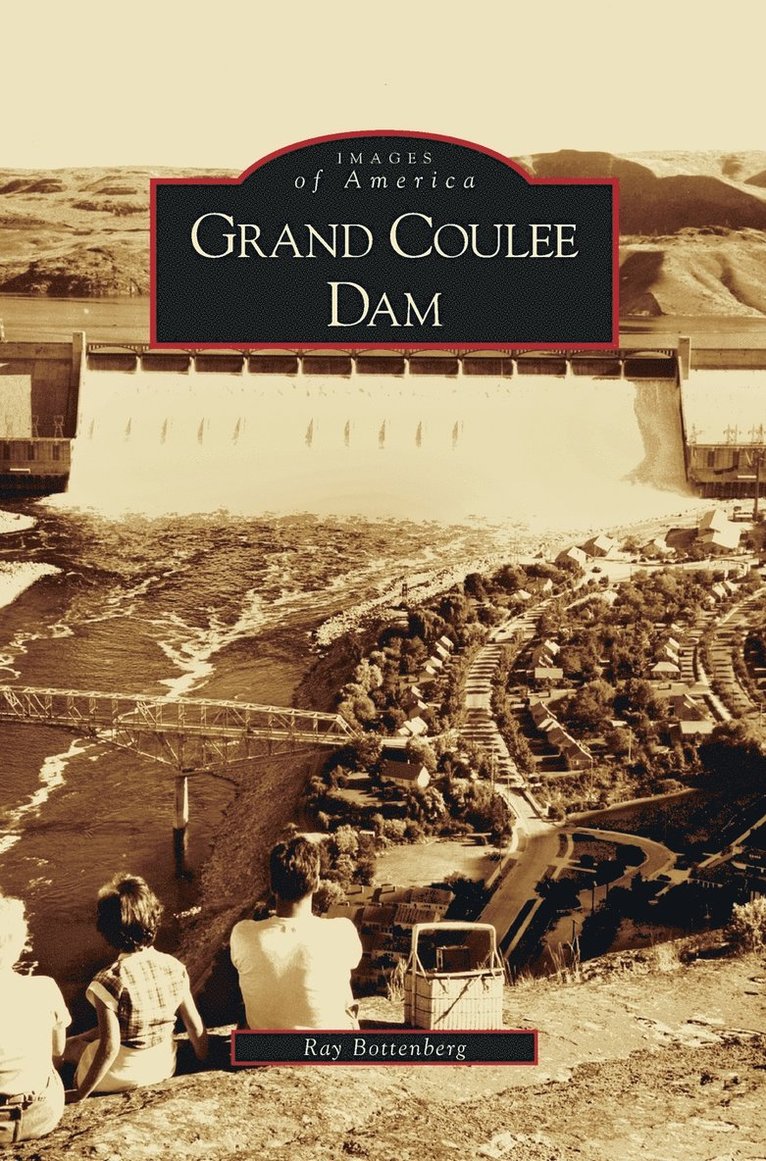 Ray Bottenberg - Grand Coulee Dam, Inbunden. Tillgänglighet: Lägg i varukorg