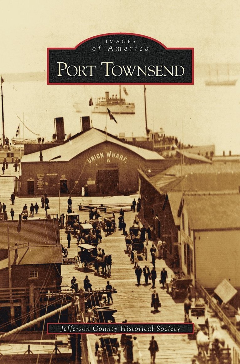 Jefferson County Historical Society - Port Townsend, Inbunden. Tillgänglighet: Lägg i varukorg
