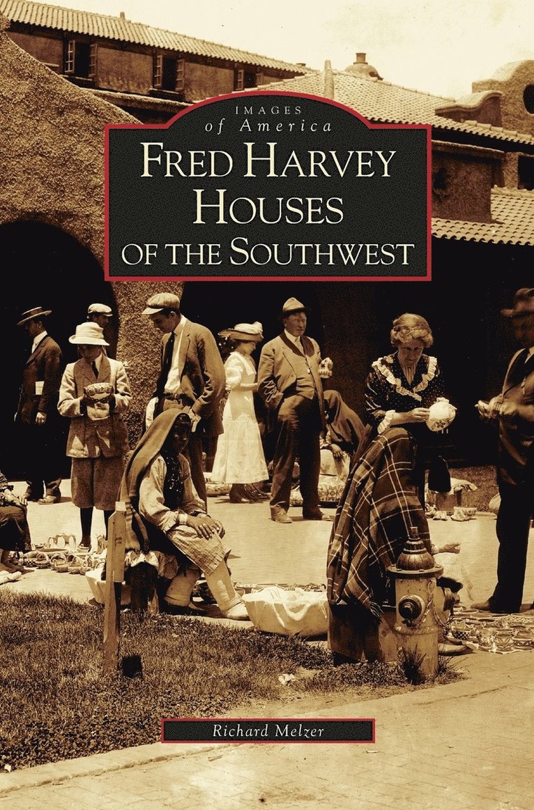 Richard Melzer - Fred Harvey Houses of the Southwest, Inbunden. Tillgänglighet: Lägg i varukorg