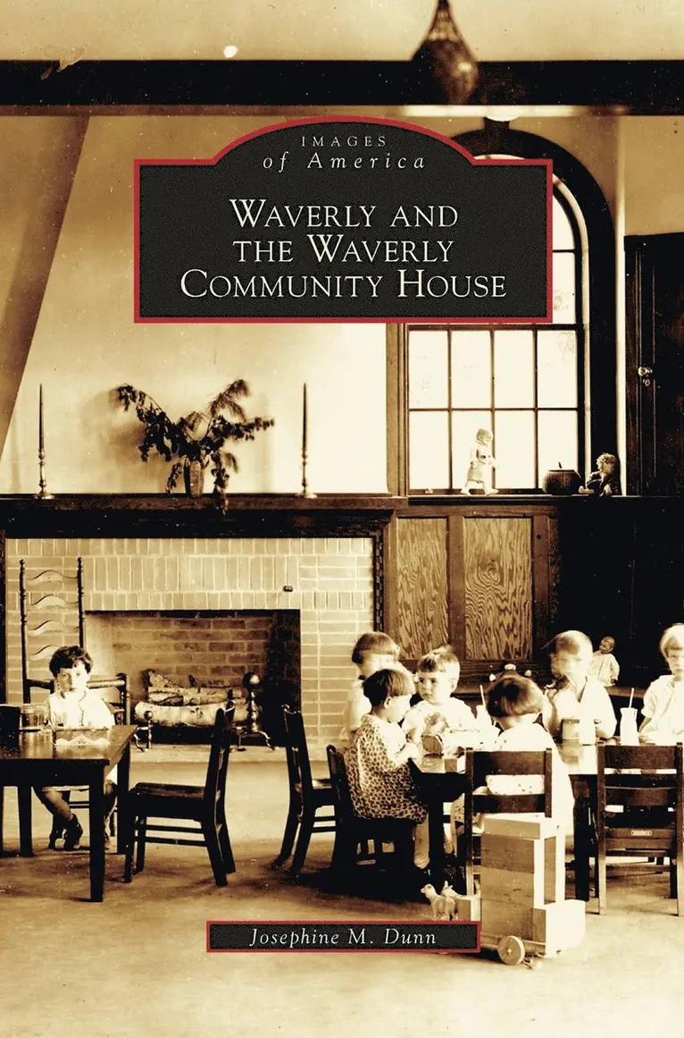 Josephine M Dunn - Waverly and the Waverly Community House, Inbunden. Tillgänglighet: Lägg i varukorg