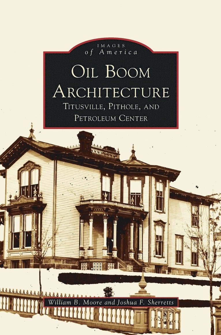 William B Moore Jr, Joshua F Sherretts - Oil Boom Architecture, Inbunden