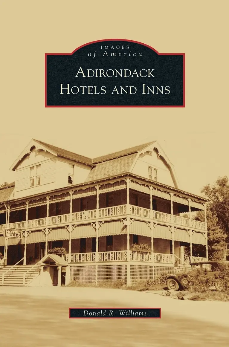 Donald R Williams - Adirondack Hotels and Inns, Inbunden. Tillgänglighet: Lägg i varukorg