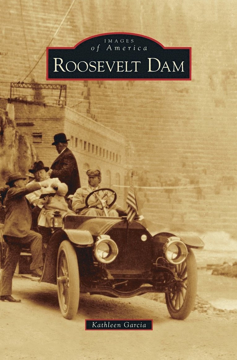 Kathleen Garcia - Roosevelt Dam, Inbunden