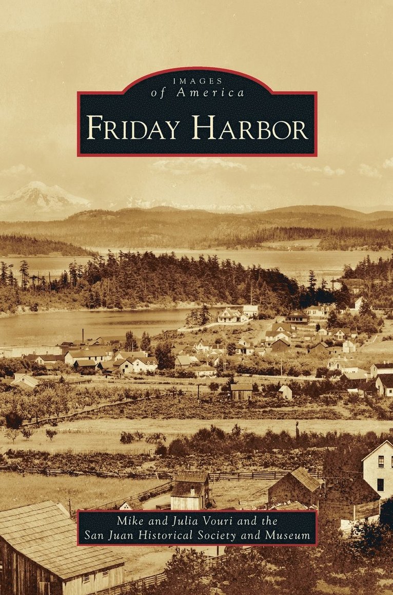 Mike Vouri, Julia Vouri, San Juan Historical Society and Museum - Friday Harbor, Inbunden