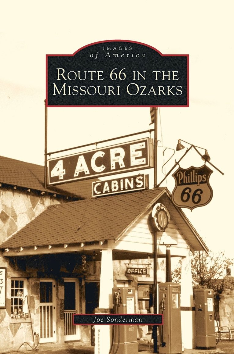 Joe Sonderman - Route 66 in the Missouri Ozarks, Inbunden