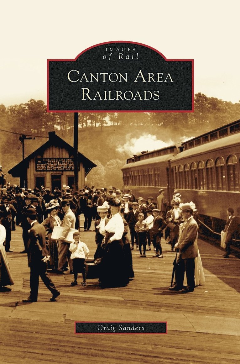 Craig Sanders - Canton Area Railroads, Inbunden. Tillgänglighet: Lägg i varukorg
