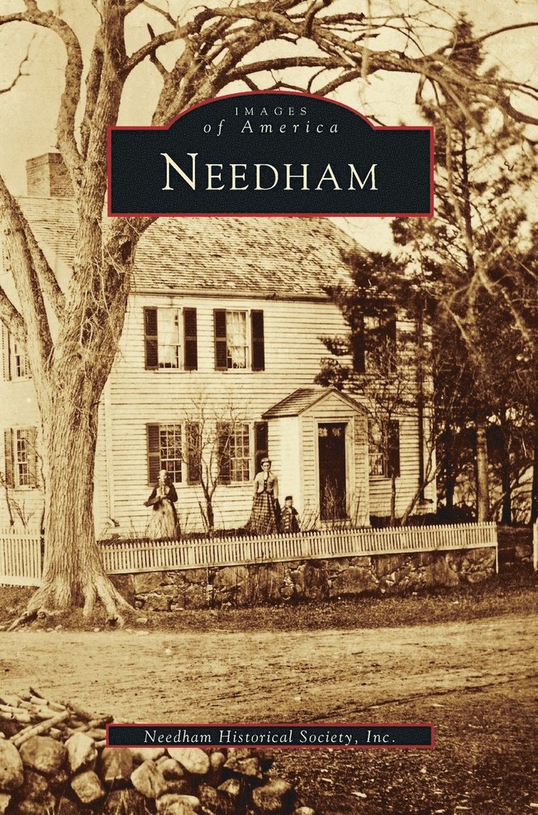 Needham Historical Society - Needham, Inbunden