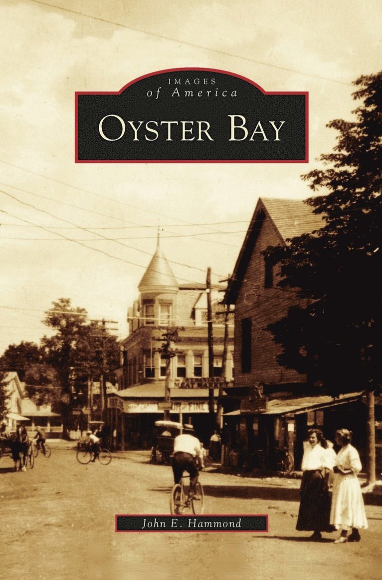 John E Hammond - Oyster Bay, Inbunden. Tillgänglighet: Lägg i varukorg
