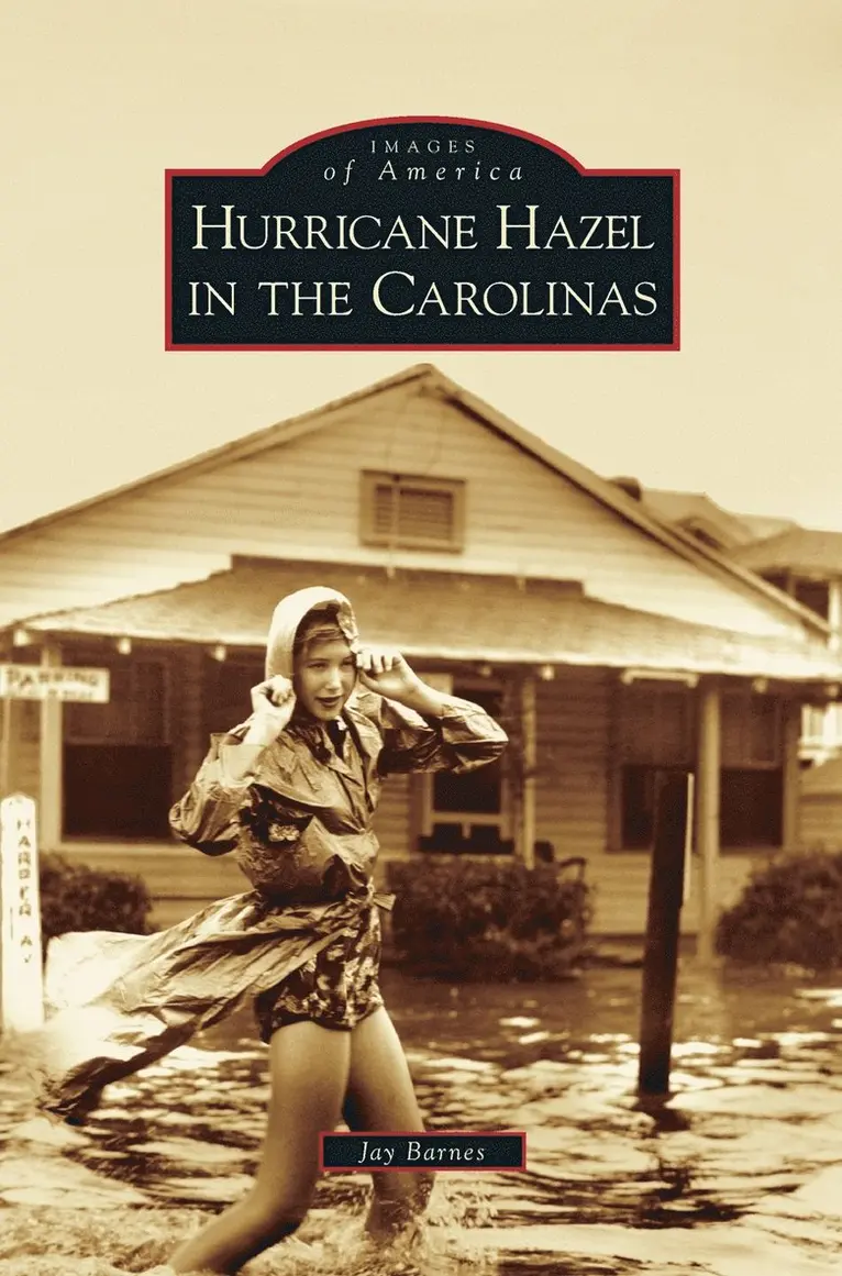 Jay Barnes - Hurricane Hazel in the Carolinas, Inbunden. Tillgänglighet: Lägg i varukorg