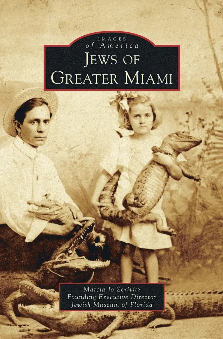 Marcia Jo Zerivitz, Museum Of Florida Jewish, Jewish Museum of Florida - Jews of Greater Miami, Inbunden. Tillgänglighet: Lägg i varukorg