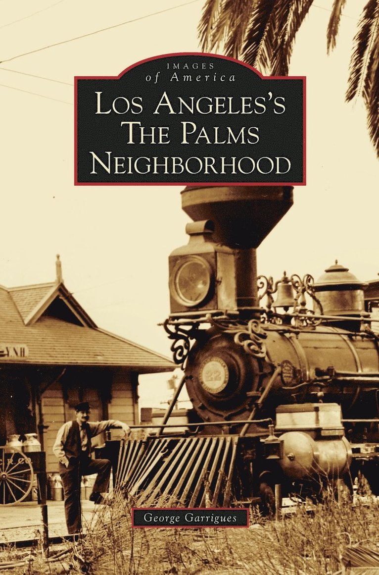 George Garrigues - Los Angeles's the Palms Neighborhood, Inbunden