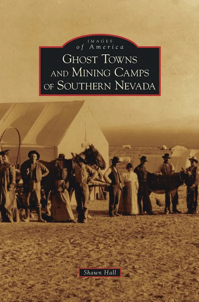 Shawn Hall - Ghost Towns and Mining Camps of Southern Nevada, Inbunden. Tillgänglighet: Lägg i varukorg