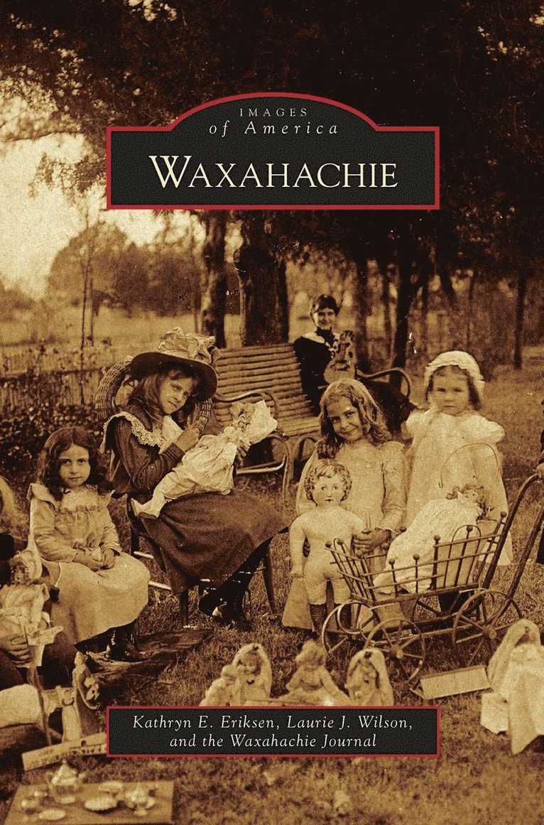Kathryn E Eriksen, Laurie J Wilson, Waxahachie Journal - Waxahachie, Inbunden. Tillgänglighet: Lägg i varukorg