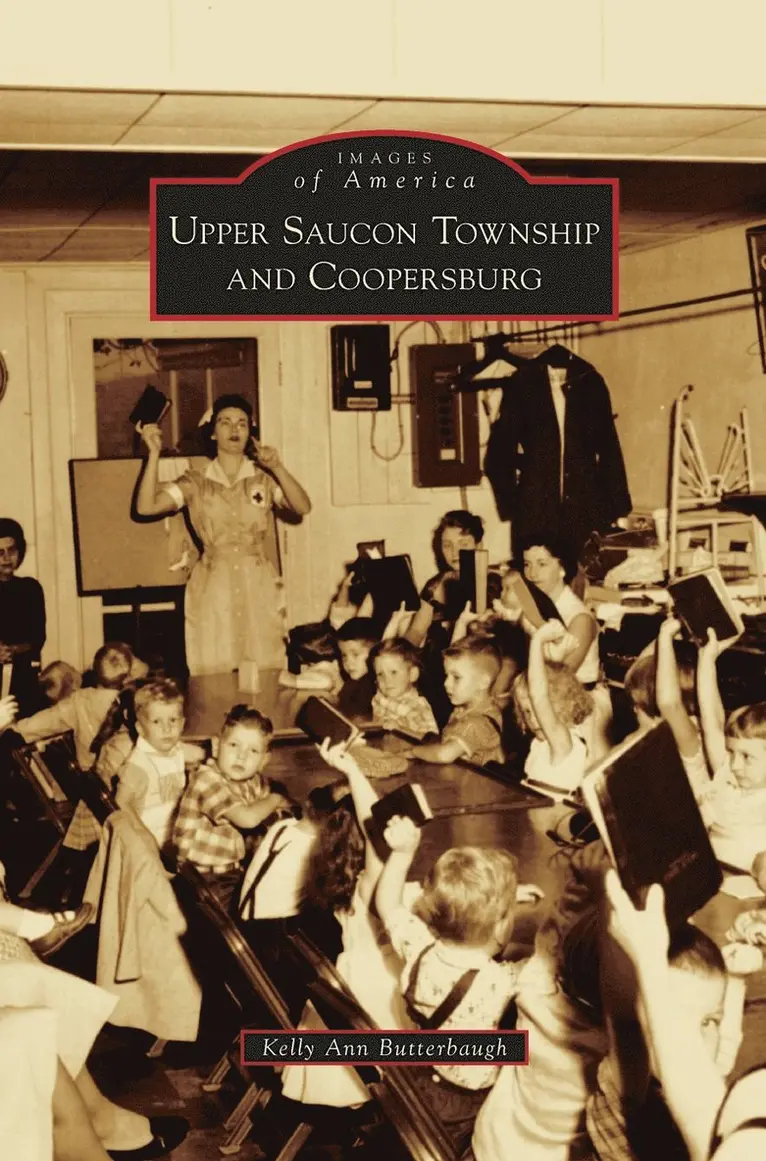 Kelly Ann Butterbaugh - Upper Saucon Township and Coopersburg, Inbunden. Tillgänglighet: Lägg i varukorg