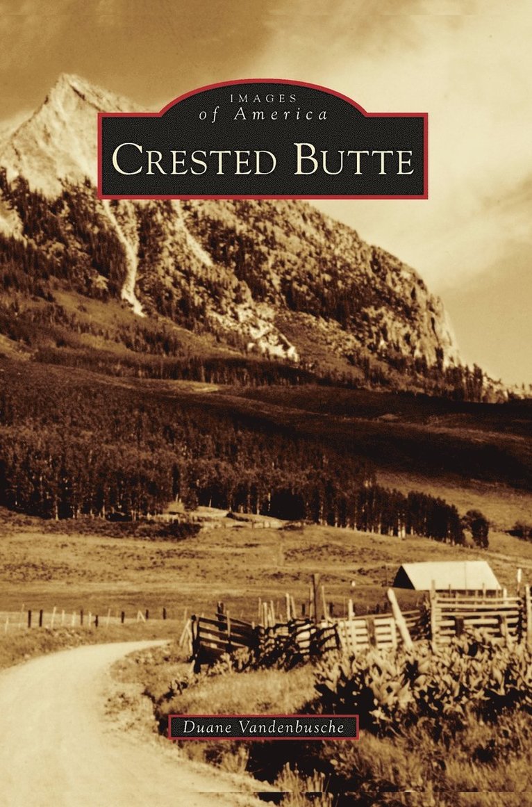 Duane Vandenbusche - Crested Butte, Inbunden