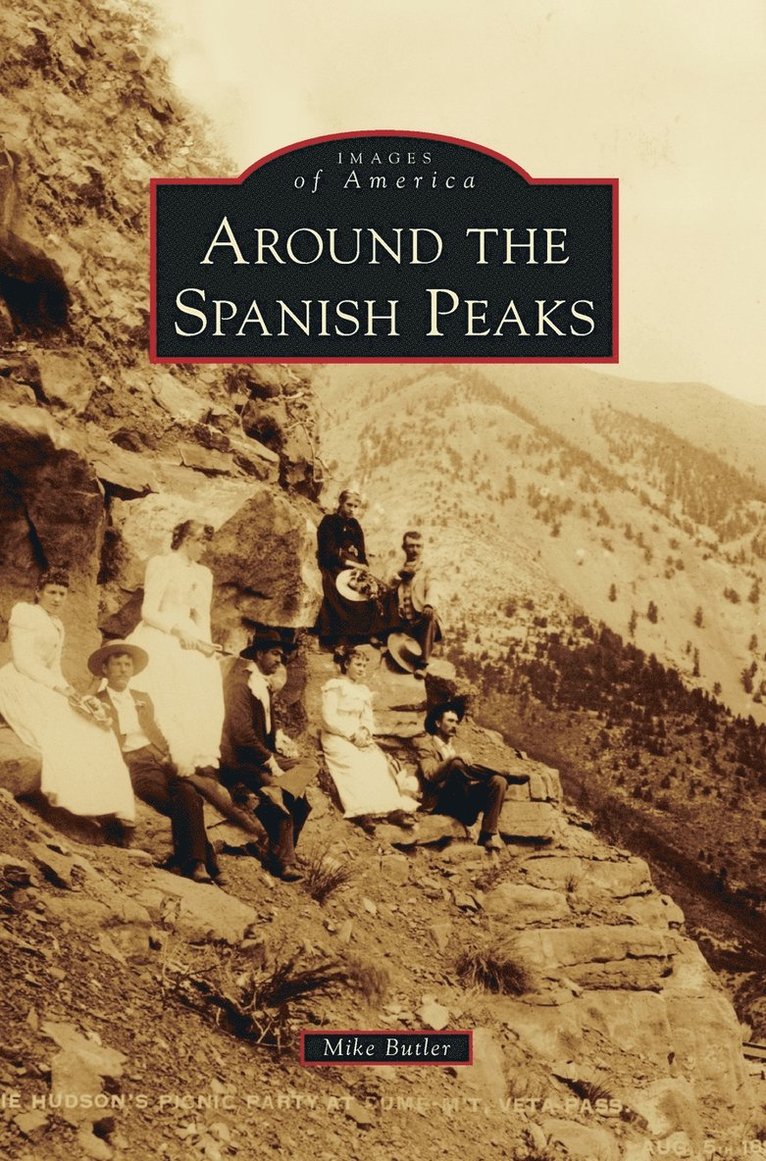 Mike Butler - Around the Spanish Peaks, Inbunden