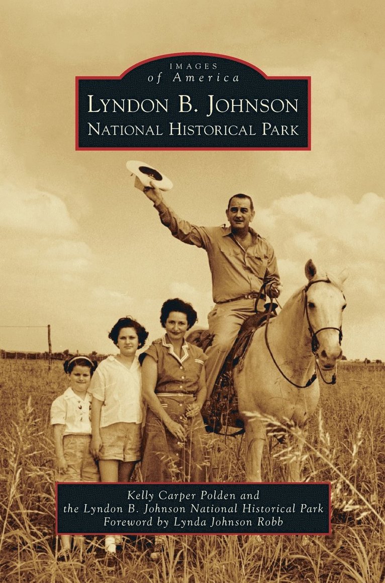Kelly Carper Polden, Lyndon B Johnson National Historical Par - Lyndon B. Johnson National Historical Park, Inbunden