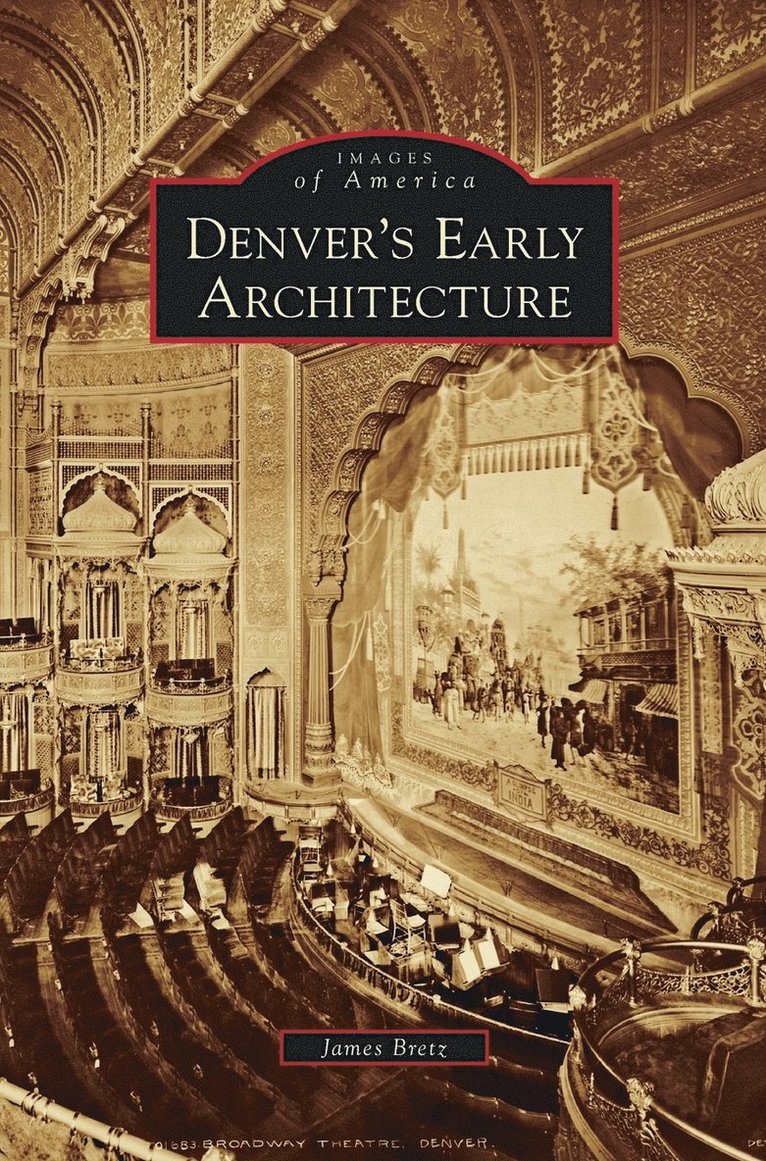 James Bretz - Denver's Early Architecture, Inbunden