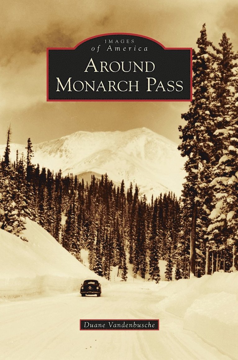 Duane Vandenbusche - Around Monarch Pass, Inbunden