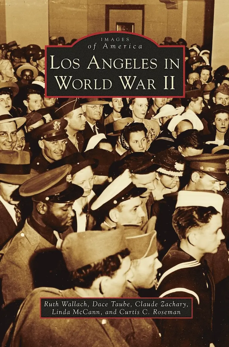 Ruth Wallach, Dace Taube, Claude Zachary - Los Angeles in World War II, Inbunden. Tillgänglighet: Lägg i varukorg