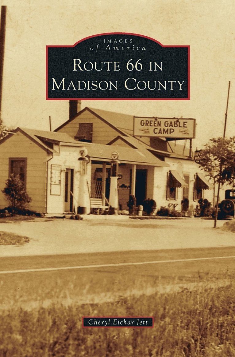 Cheryl Eichar Jett - Route 66 in Madison County, Inbunden