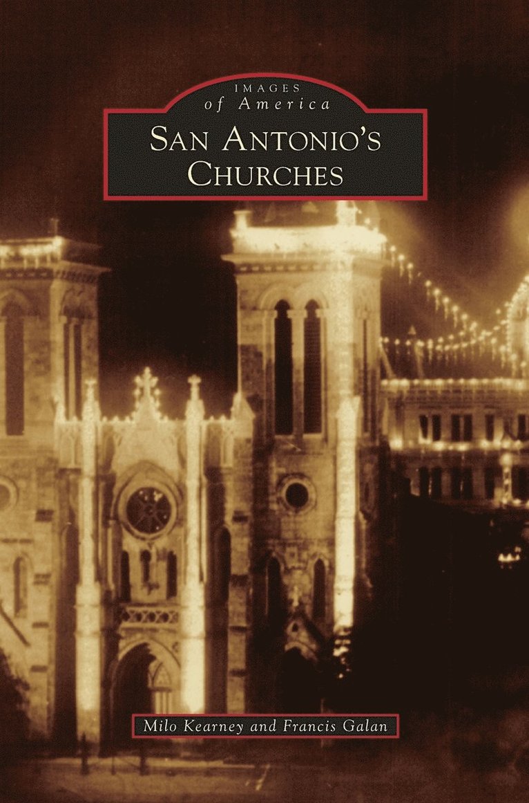 Milo Kearney, Francis Galan - San Antonio's Churches, Inbunden