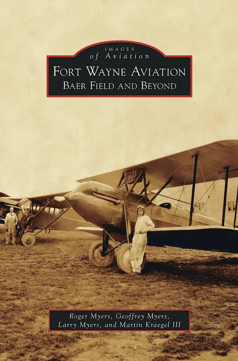 Roger Myers, Geoffrey Myers, Larry Myers - Fort Wayne Aviation, Inbunden. Tillgänglighet: Lägg i varukorg