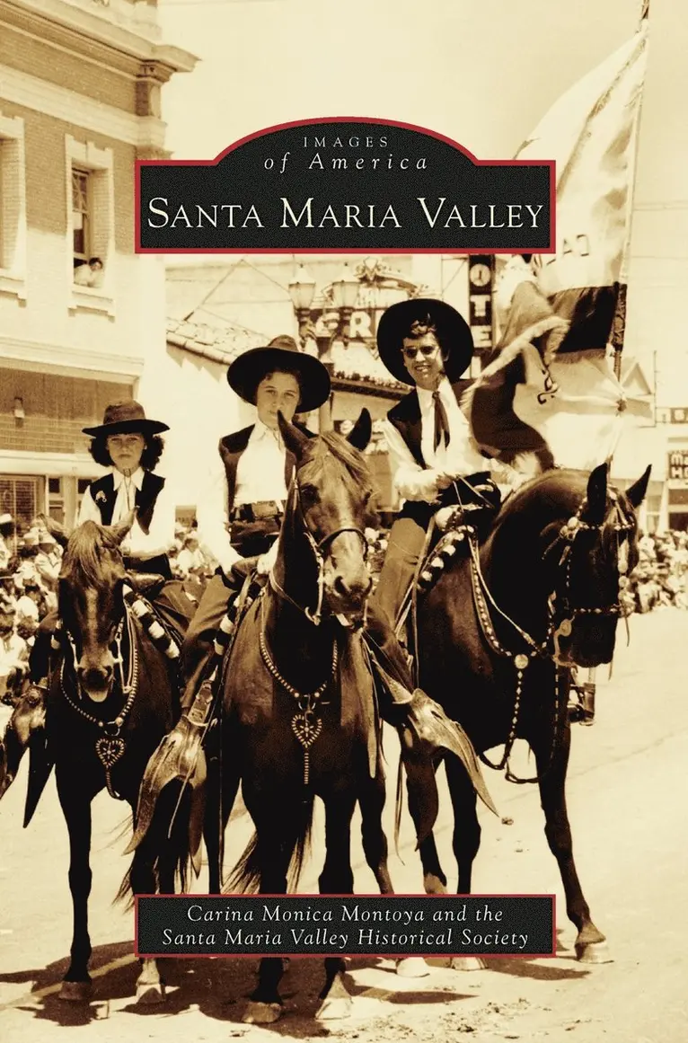 Carina Monica Montoya, Santa Maria Valley Historical Society - Santa Maria Valley, Inbunden. Tillgänglighet: Lägg i varukorg
