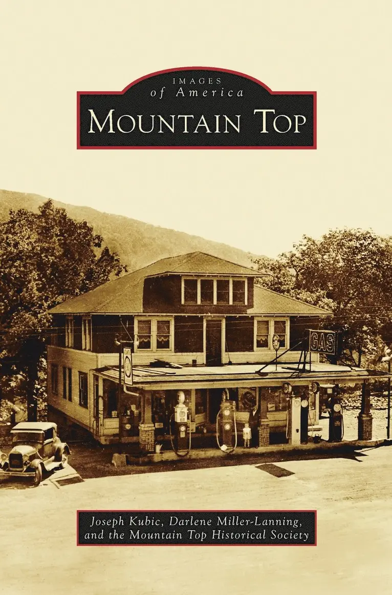 Joseph Kubic, Darlene Miller-Lanning, Mountain Top Historical Society - Mountain Top, Inbunden. Tillgänglighet: Lägg i varukorg