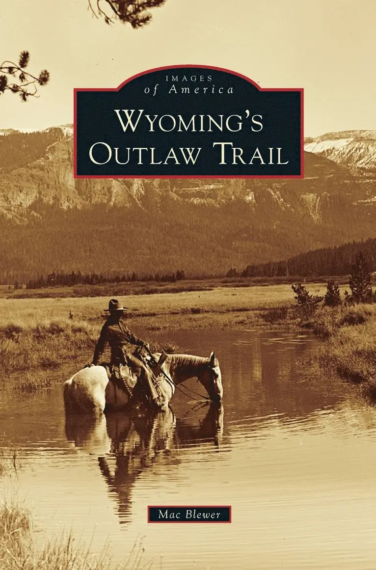 Mac Blewer - Wyoming's Outlaw Trail, Inbunden. Tillgänglighet: Lägg i varukorg