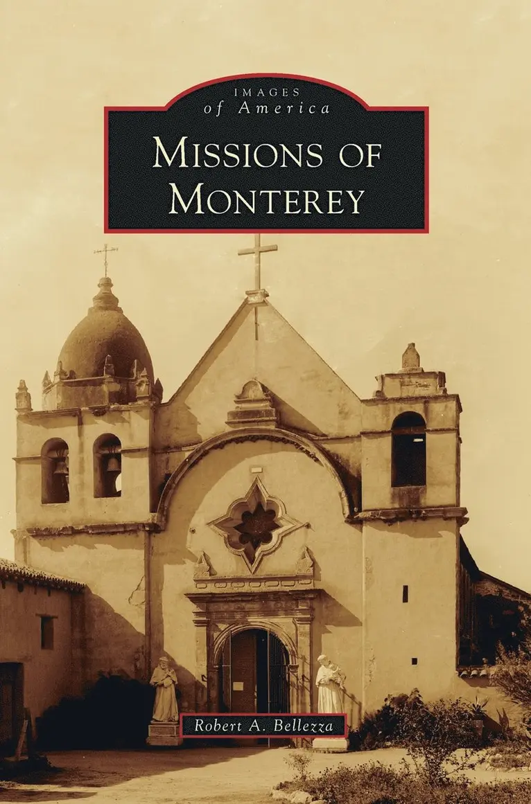 Robert A Bellezza - Missions of Monterey, Inbunden. Tillgänglighet: Lägg i varukorg