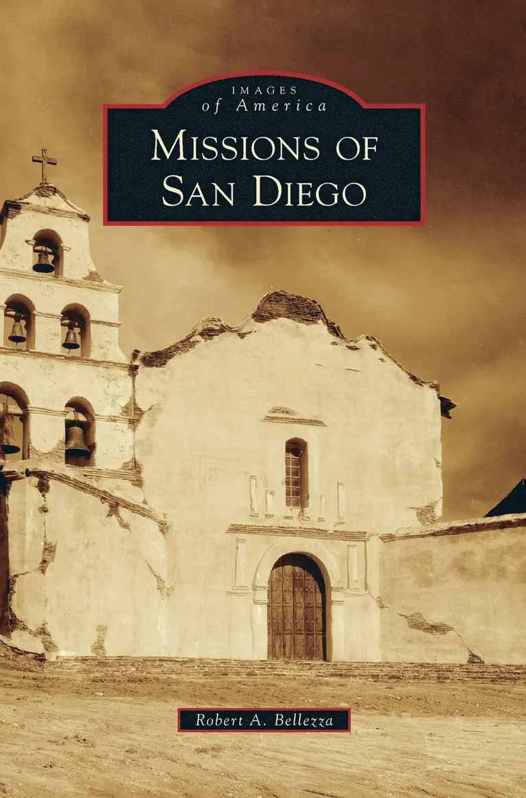 Robert A Bellezza - Missions of San Diego, Inbunden. Tillgänglighet: Lägg i varukorg