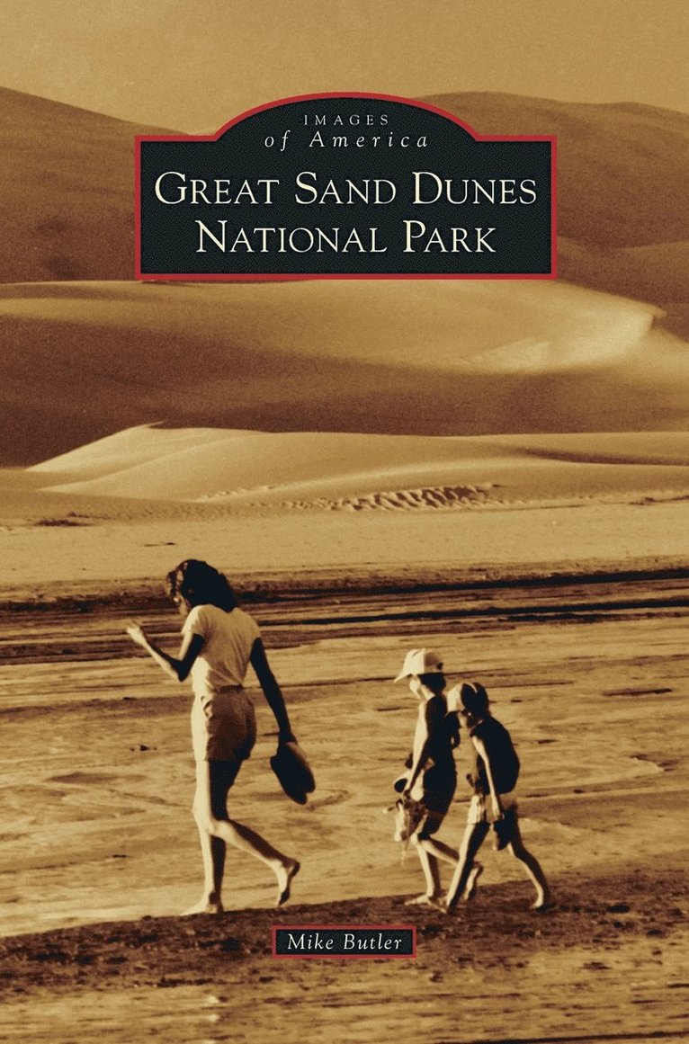 Mike Butler - Great Sand Dunes National Park, Inbunden