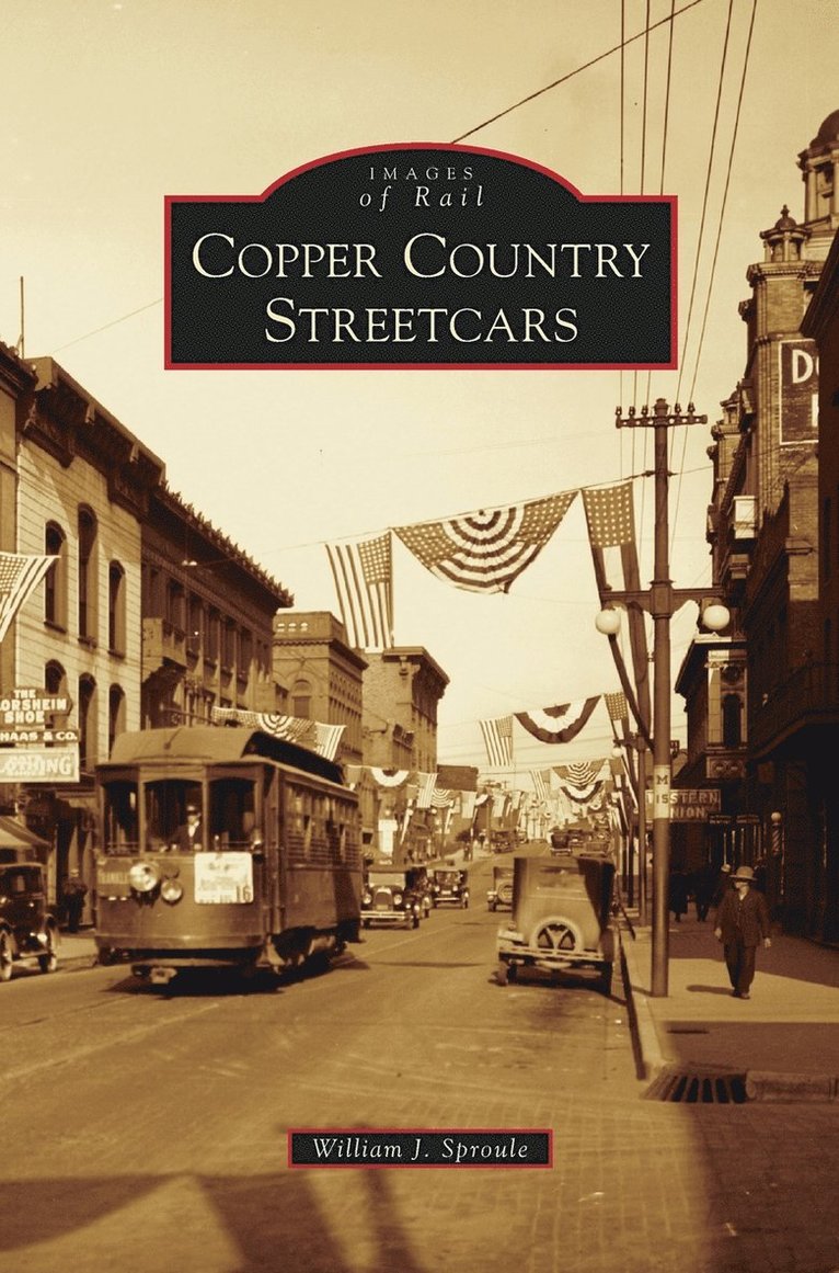 William J Sproule - Copper Country Streetcars, Inbunden