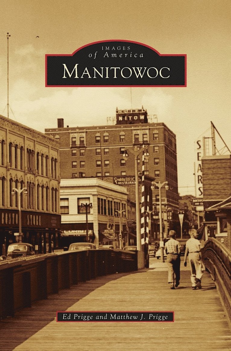 Ed Prigge, Matthew J Prigge - Manitowoc, Inbunden