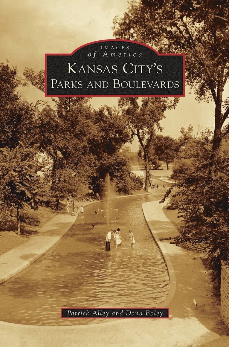 Patrick Alley, Dona Boley - Kansas City's Parks and Boulevards, Inbunden. Tillgänglighet: Lägg i varukorg
