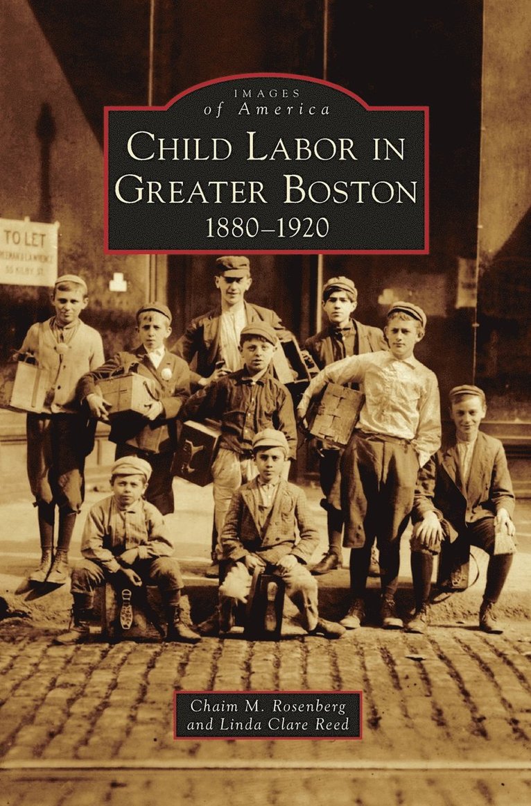 Chaim M Rosenberg, Linda Clare Reed - Child Labor in Greater Boston, Inbunden