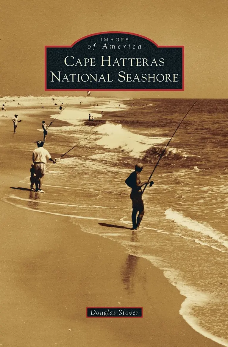 Douglas Stover - Cape Hatteras National Seashore, Inbunden. Tillgänglighet: Lägg i varukorg