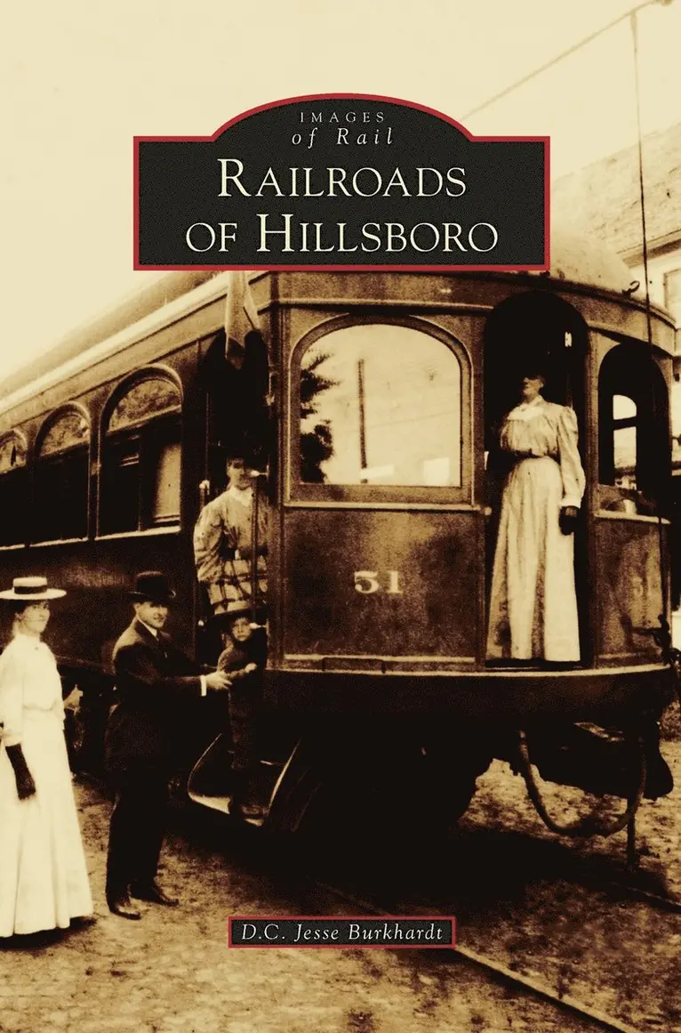 D C Jesse Burkhardt - Railroads of Hillsboro, Inbunden. Tillgänglighet: Lägg i varukorg