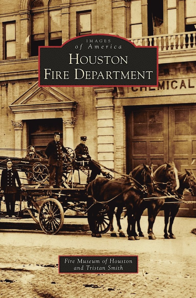 Fire Museum of Houston, Tristan Smith - Houston Fire Department, Inbunden