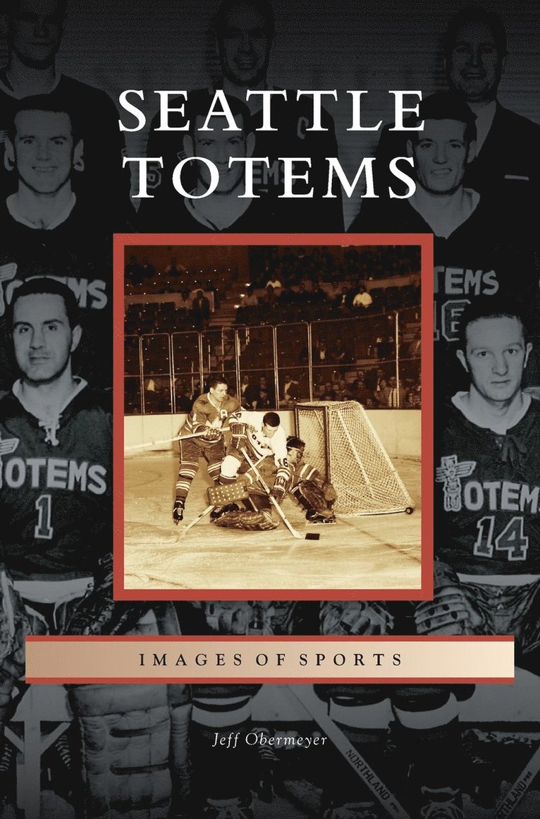 Jeff Obermeyer - Seattle Totems, Inbunden. Tillgänglighet: Lägg i varukorg
