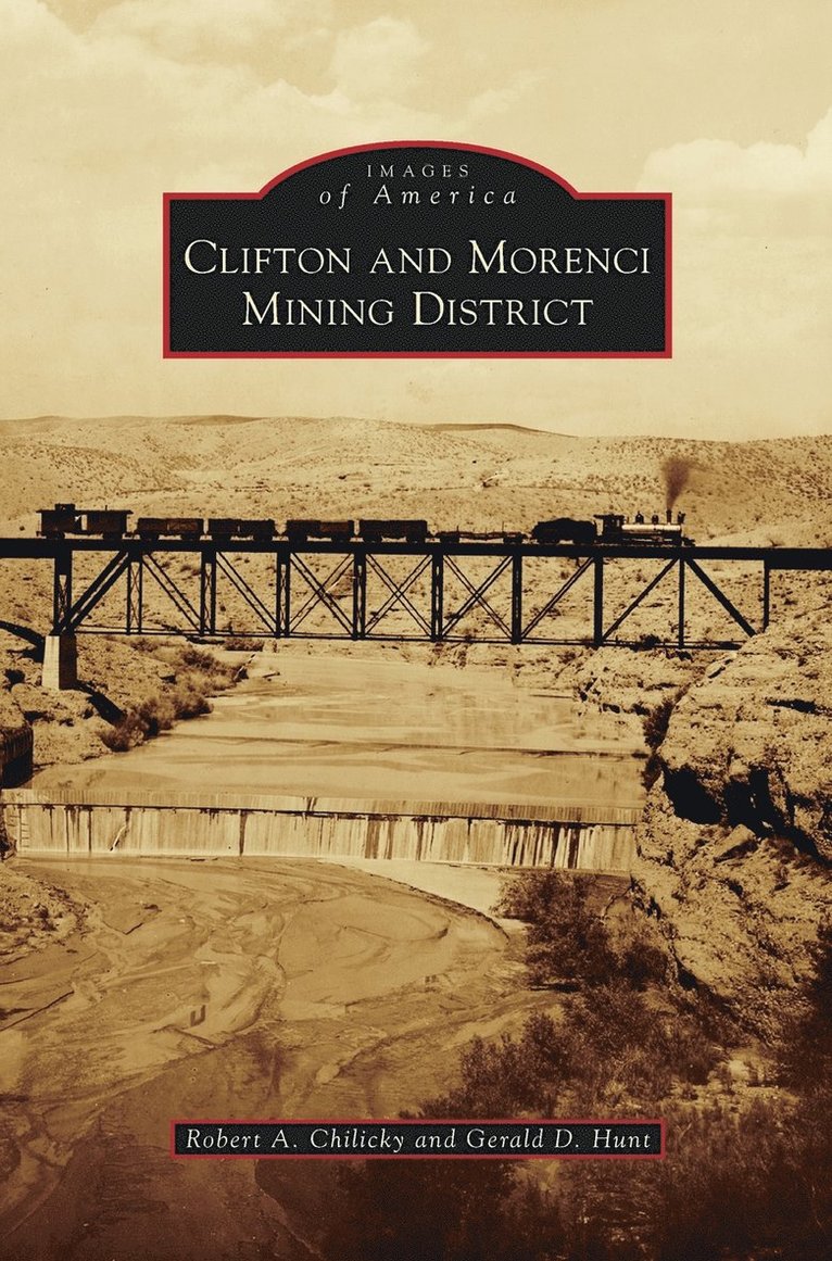 Robert a Chilicky, Gerald D Hunt - Clifton and Morenci Mining District, Inbunden. Tillgänglighet: Lägg i varukorg