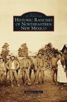Baldwin G. Burr - Historic Ranches of Northeastern New Mexico, Inbunden